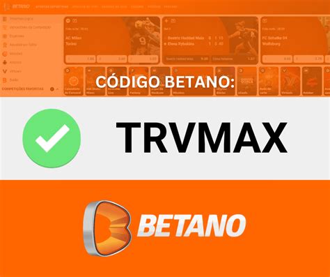 Código promocional Betano: aposte com TRVMAX 